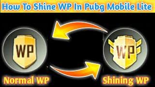 HOW TO SHINE WP IN PUBG MOBILE LITE | MAKE SHINING WP IN 1 MINUTE - PUBG LITE