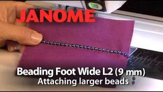 Beading Foot Wide L2 for Janome 9mm Machines