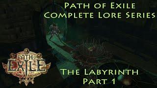 PoE Complete Lore Series: The Labyrinth Part 1 - Izaro and the Lord's Labyrinth