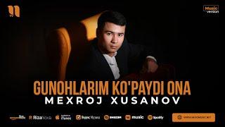 Mexroj Xusanov - Gunohlarim ko'paydi ona (audio 2023)