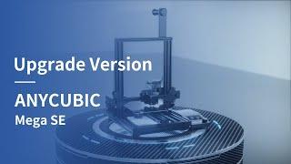 Anycubic Mega SE 3D Printer Upgrade