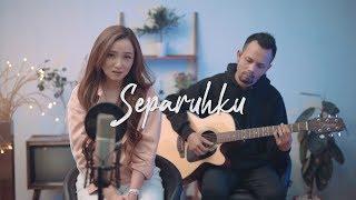 SEPARUHKU - NANO | OST. CINTA SUCI ( Ipank Yuniar & Meisita Lomania Akustik Cover )