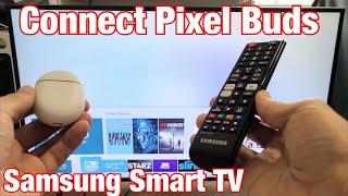 Pixel Buds: How to Connect to Samsung Smart TV (bluetooth wireless connection)