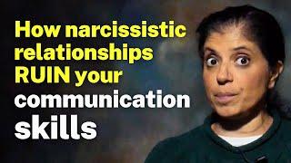 Narcissistic relationships RUIN your COMMUNICATION SKILLS