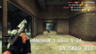 FRAGSHOW 1 CS:S V34 CLIENTMOD + SMAC ULTRA - BY SKED'RIK