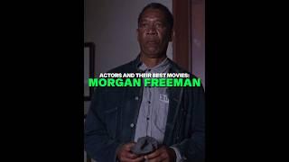 The Best MORGAN FREEMAN Movies