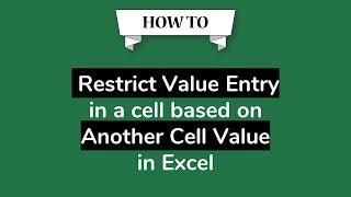 How to Restrict value entry in a cell based on another cell value in Excel