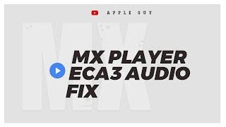 MX Player ECA3 ARM v8 Neon codec (1.35.0) Problem Solved | English