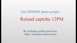 SSMMS script Reload captcha 12PM 50% SUCCESS