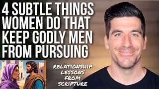 These 4 "Little" Things Women Do Keep Godly Men Away