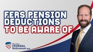 FERS Pension Deductions | How Much Money Will You Get in Retirement?