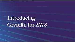 Introducing Gremlin for AWS