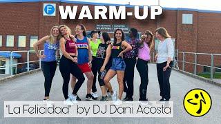 WARM UP  ZUMBA®️- La Felicidad by DJ Dani Acosta