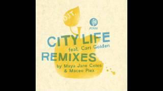 DJ T. feat. Cari Golden - City Life (Maceo Plex Remix )