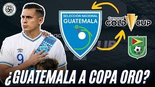 El CAMINO de GUATEMALA RUMBO a la COPA ORO 2025 