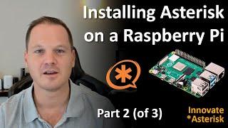 Installing Asterisk on a Raspberry Pi (Part 2 of 3)