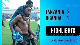 Highlights: Tanzania 2- 1 Uganda CECAFA U20 Nusu fainali tazama mabao yote