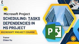 #05: Tasks Dependencies in MS Project - Project Scheduling | Microsoft Project Practical Course