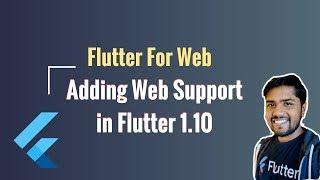 Flutter Web : Flutter 1.10 Adding Web Support For New & Existing Projects