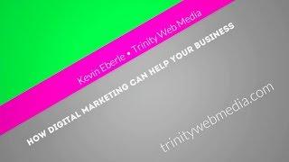 How Digital Marketing Can Help Your Business • Trinity Web Media