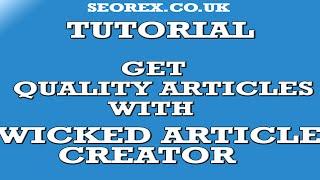 Wicked Article Creator Tutorial : How To Create Quality Articles