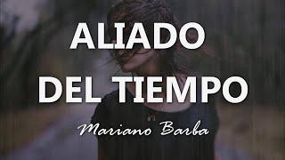 Mariano Barba - Aliado Del Tiempo - Letra