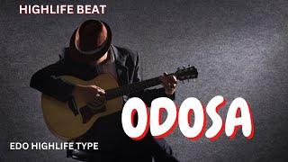 HIGHLIFE BEAT INSTRUMENTAL 2023 ''ODOSA''  | EDO BENIN TYPE OF BEAT 2023