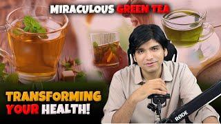 Miraculous Green Tea Transforming Your Health!