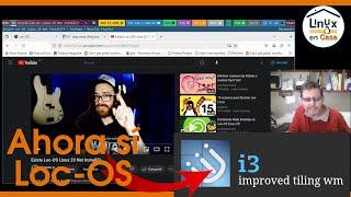 Ahora sí tenemos Loc-OS Linux 23 con I3WM - ¡Los WM al Poder!
