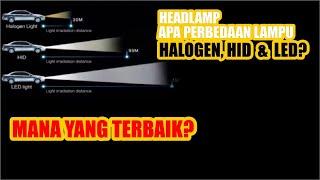 PERBEDAAN LAMPU UTAMA HALOGEN, HID & LED | MANA YANG TERBAIK?