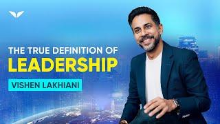 The True Definition of Leadership with Vishen Lakhiani