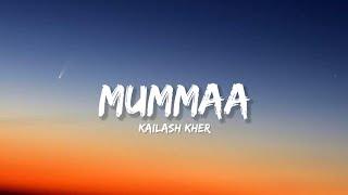 Mumma - Kailash Kher (Lyrics) | Lyrical Bam Hindi