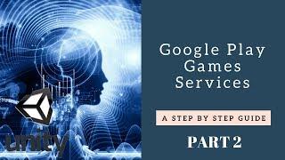 Unity 3D : How to setup Google Play Games Services (GPGS) Part 2