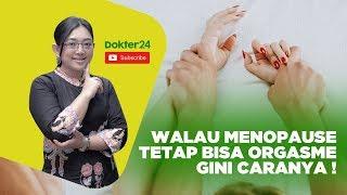 Dokter 24 - Walau Menopause Tetap Bisa Orgasme ! Caranya ?