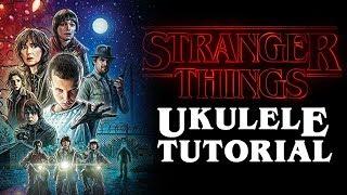 Stranger Things - Season 3 Theme  (UKULELE TUTORIAL)