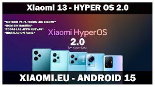 Hyper OS 2.0 COMO ACTUALIZAR O FLASHEAR XIAOMI EU Hyper OS 2.0 ! TODOS LOS XIAOMI *COMPATIBLES*