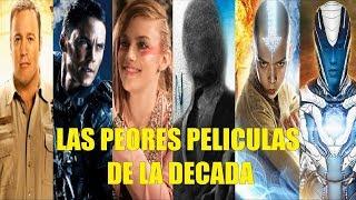 LAS PEORES PELÍCULAS DE LA DÉCADA