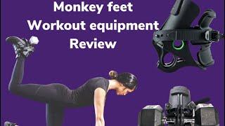 Monkey feet Workout equipment Review.