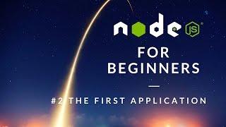 NODE.JS 101 - Beginners Tutorial Series -  2. The first Application