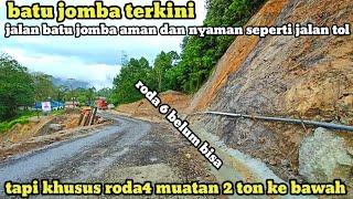 batu jomba terkini jalan batu jomba aman dan nyaman seperti jalan tol.tapi khusus roda4 2tonkebawah