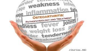 Osteoarthritis: Pathophysiology and Treatment