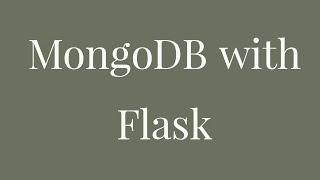 Integrating Mongodb with Flask Application on localhost