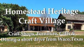 Discovering Homestead Heritage: A Craft Village Adventure Near Waco, Texas