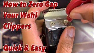 HOW TO ZERO GAP YOUR WAHL CLIPPERS | QUICK & EASY | 2 METHODS