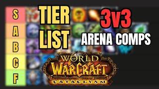 TIER LIST of BEST 3v3 ARENA COMPS for CATACLYSM