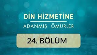 Ali Rıza Temel (İstanbul) - Din Hizmetine Adanmış Ömürler 24.Bölüm