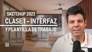 Sketchup 2023 - Clase 01 - Interfaz y plantilla de trabajo