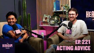 Acting Advice (w/ Zach Dunn!) - The Headgum Podcast - 221