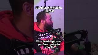 What hardships have you faced going to school? - Black Student Union #BlackStudentUnion