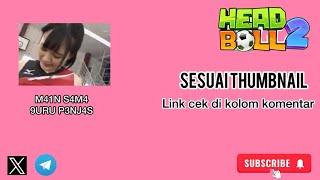 SPESIAL 9URU‼️GAMEPLAY HEAD BALL 2 PART 34